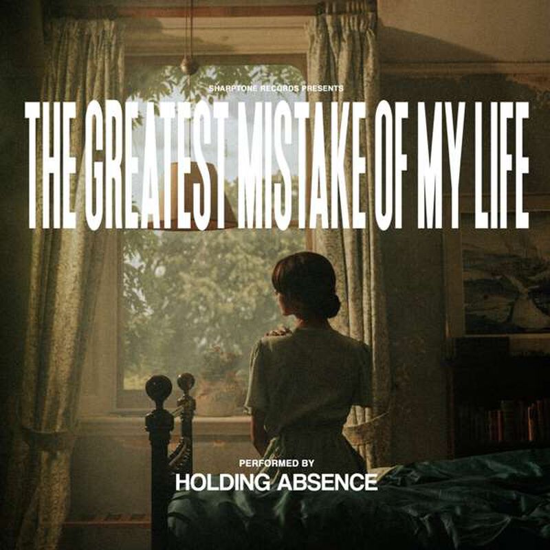 Reseña – review: Holding Absence “The Greatest Mistake Of My Life”