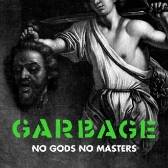 GARBAGE desvela el segundo single/vídeo anticipo “NO GODS NO MASTERS”